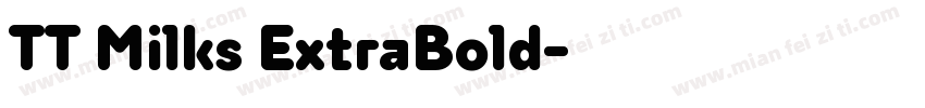 TT Milks ExtraBold字体转换